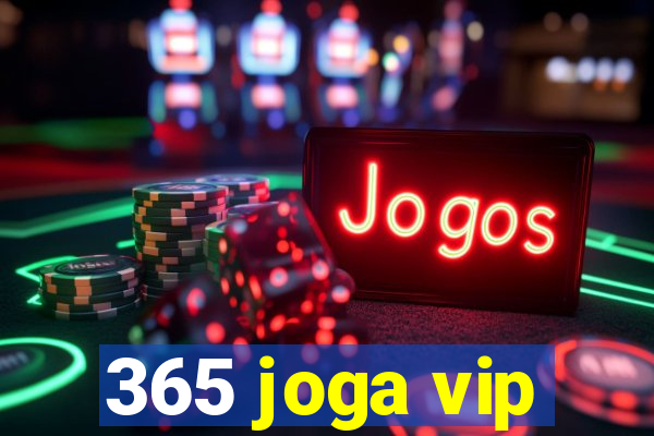 365 joga vip